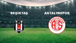 Beşiktaş’ın konuğu Antalyaspor (Canlı anlatım)