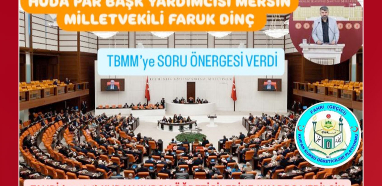 HÜDA PAR’lı Faruk Dinç’ten fahri Kuran kursu öğreticileri için kadro çağrısı